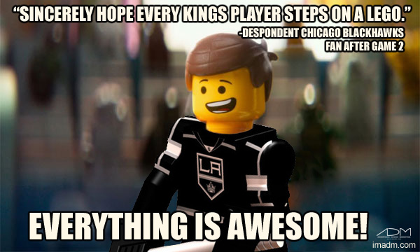 Sincerely hope every Kings player steps on a Lego. EVERYTHING IS AWESOME!