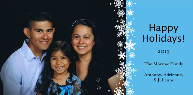 Happy Holidays!  2013 - The Morrow Family - Anthony, Adrienne, & Julienne